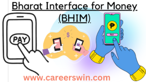 Bharat Interface for Money (BHIM) payment app - Careerswin