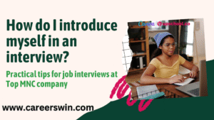 How do I introduce myself in an interview | Careerswin