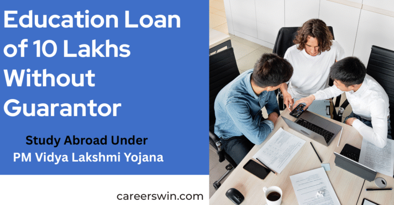 Education Loan of 10 Lakhs Without Guarantor