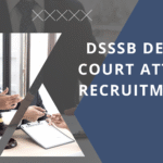 DSSSB Delhi High Court Attendant Recruitment 2025
